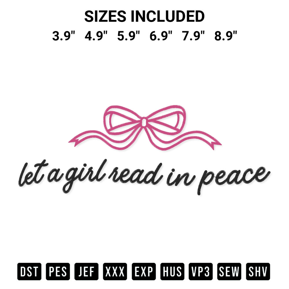 Stitch like a pro with the Bow Let A Girl Read In Peace Embroidery Design embroidery pattern from Designspacks.com. High-quality digital machine embroidery file. Available sizes: 3.9", 4.9", 5.9", 6.9", 7.9", 8.9".