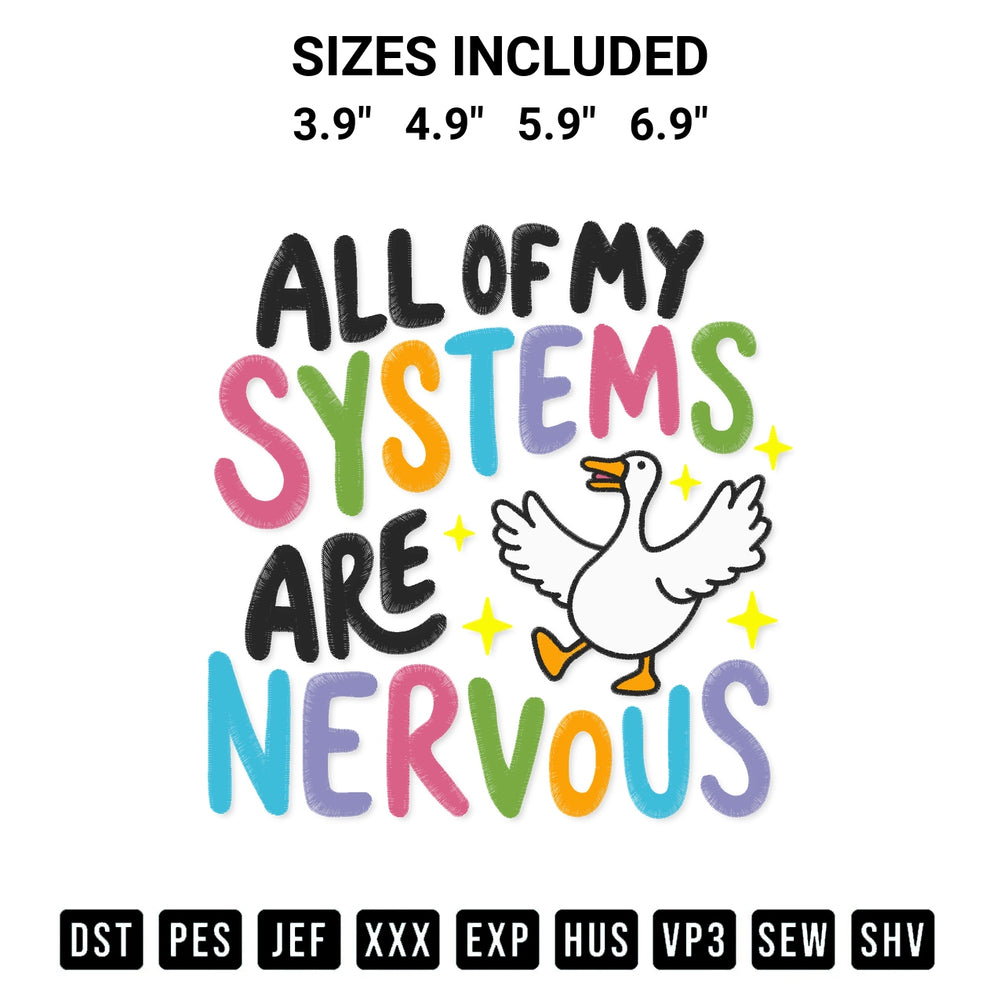 Download the All Of My Systems Are Nervous Embroidery Design machine embroidery design exclusively at Designspacks.com. Premium digitized pattern for apparel and DIY crafts. Available sizes: 3.9", 4.9", 5.9", 6.9".