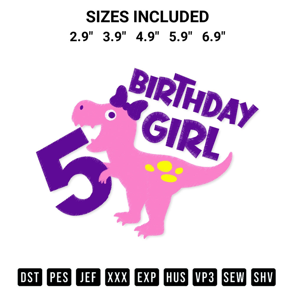Get the 5 Year Old Girl Birthday Dinosaur Embroidery Design embroidery design for your custom crafts! Premium digitized files available for instant download at Designspacks.com. Available sizes: 2.9", 3.9", 4.9", 5.9", 6.9".