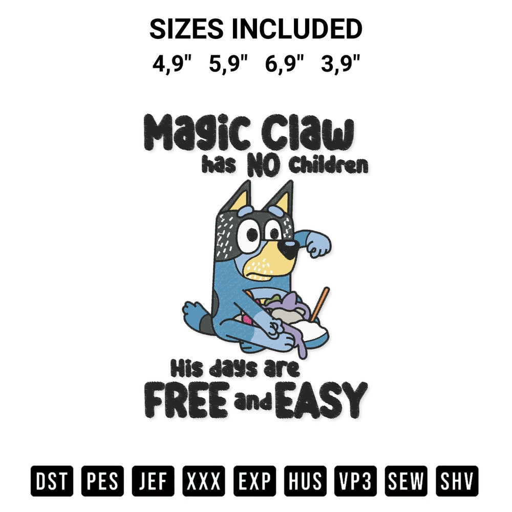 Download the Bluey Magic Claw Has No Children His Days Are Free And Easy Logo Embroidery Design machine embroidery design exclusively at Designspacks.com. Premium digitized pattern for apparel and DIY crafts. Available sizes: 4,9", 5,9", 6,9", 3,9".