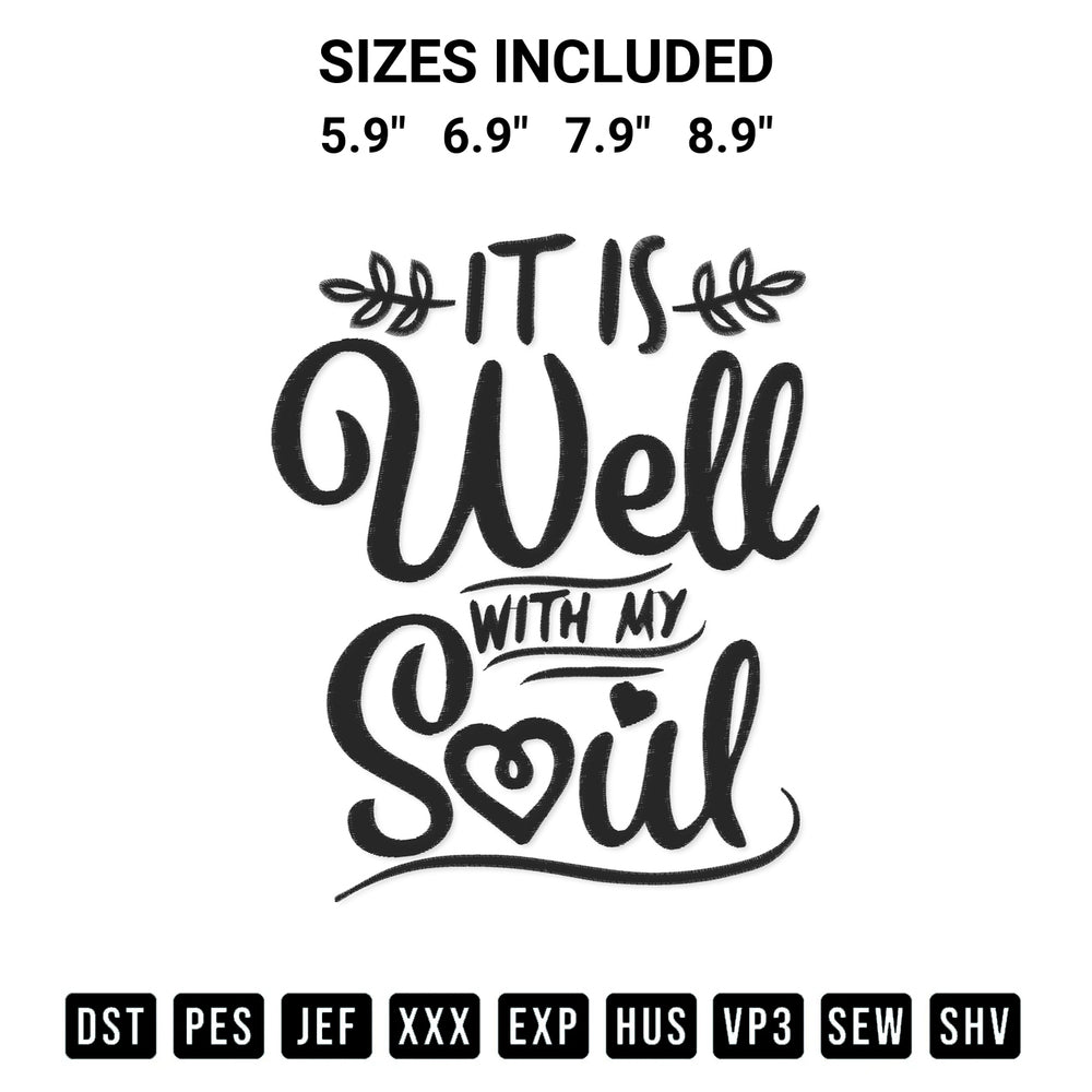 Shop the It Is Well With My Soul Embroidery Design machine embroidery pattern at Designspacks.com. Beautifully digitized for flawless stitching on any fabric. Available sizes: 5.9", 6.9", 7.9", 8.9".
