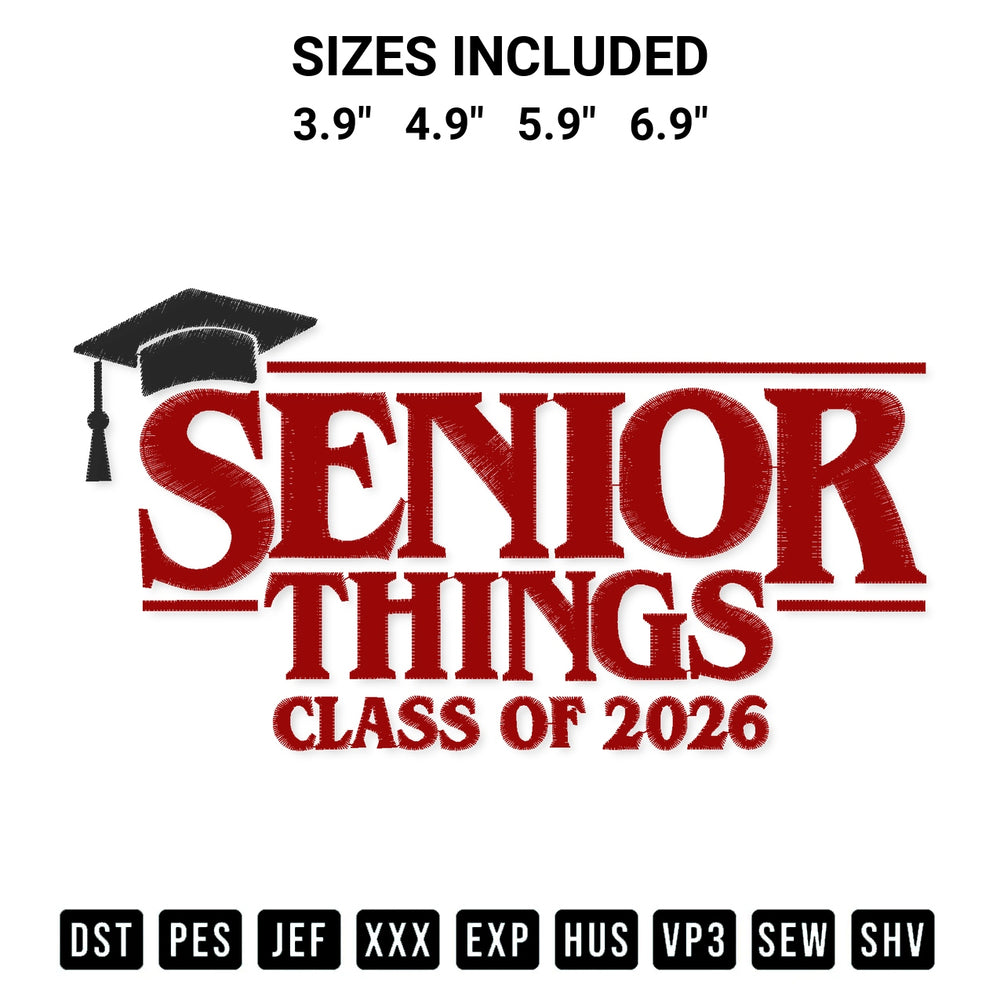 Shop the Senior Things Class Of 2026 Embroidery Design machine embroidery pattern at Designspacks.com. Beautifully digitized for flawless stitching on any fabric. Available sizes: 3.9", 4.9", 5.9", 6.9".