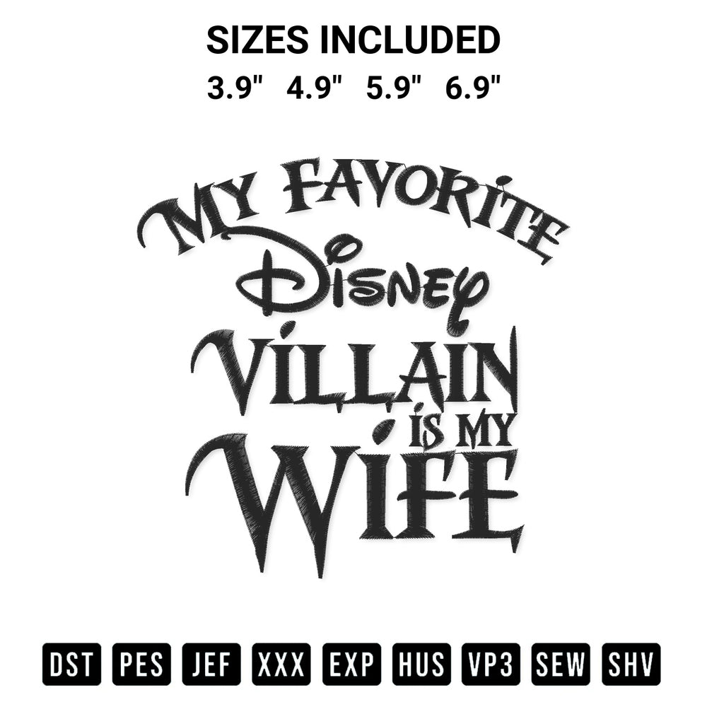 Discover the perfect addition to your crafting collection: My Favorite Disney Villain Is My Wife Disney Embroidery Design embroidery file. Instantly available at Designspacks.com. Available sizes: 3.9", 4.9", 5.9", 6.9".
