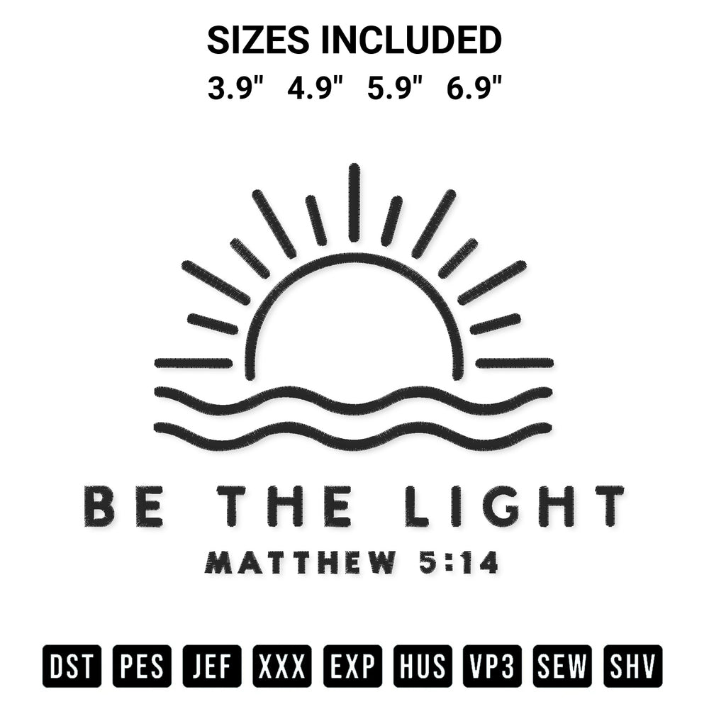 Elevate your next project with our Be The Light Embroidery Design embroidery file. Shop high-quality digital patterns instantly at Designspacks.com. Available sizes: 3.9", 4.9", 5.9", 6.9".