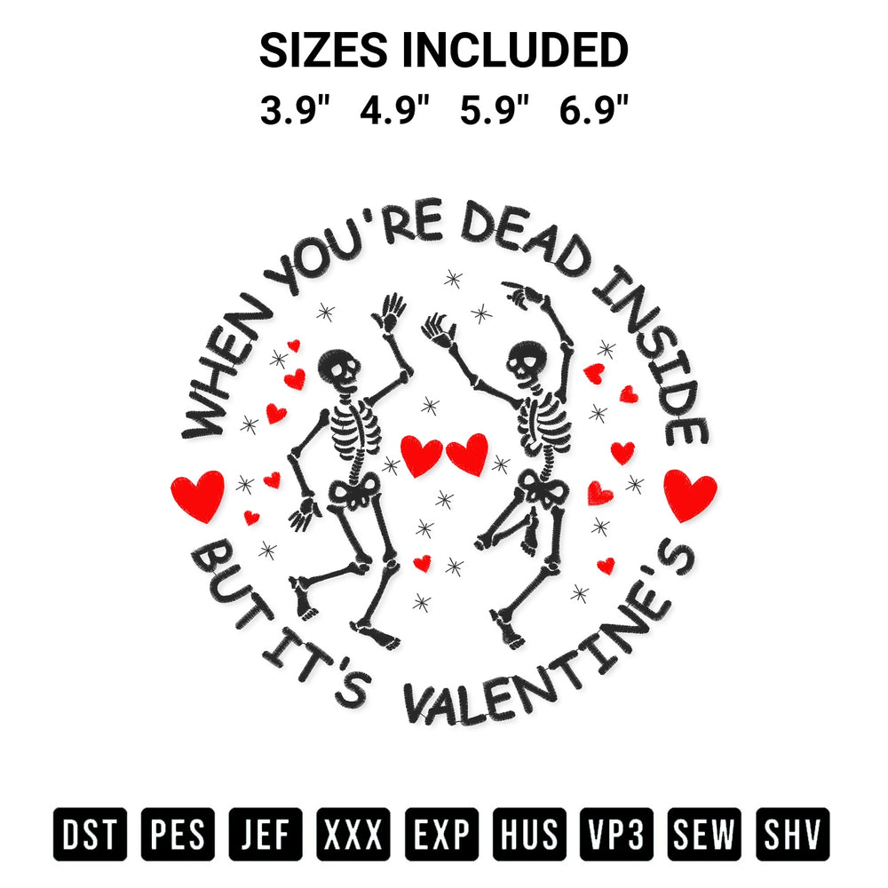 Create amazing crafts with the When Youre Dead Inside But Its Valentine Embroidery Design embroidery file. High-quality digital download from Designspacks.com, perfect for beginners and pros. Available sizes: 3.9", 4.9", 5.9", 6.9".