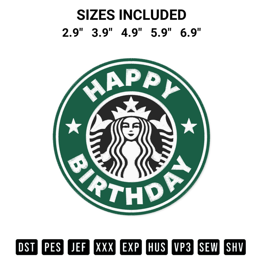 Discover the perfect addition to your crafting collection: Happy Birthday Starbucks Coffee Embroidery Design embroidery file. Instantly available at Designspacks.com. Available sizes: 2.9", 3.9", 4.9", 5.9", 6.9".