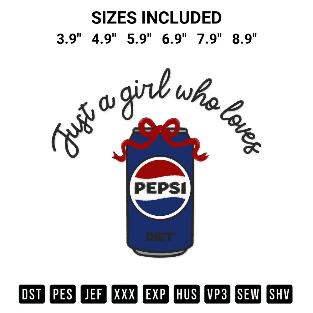 Create amazing crafts with the Just A Girl Who Loves Diet Pepsi Embroidery Design embroidery file. High-quality digital download from Designspacks.com, perfect for beginners and pros. Available sizes: 3.9", 4.9", 5.9", 6.9", 7.9", 8.9".