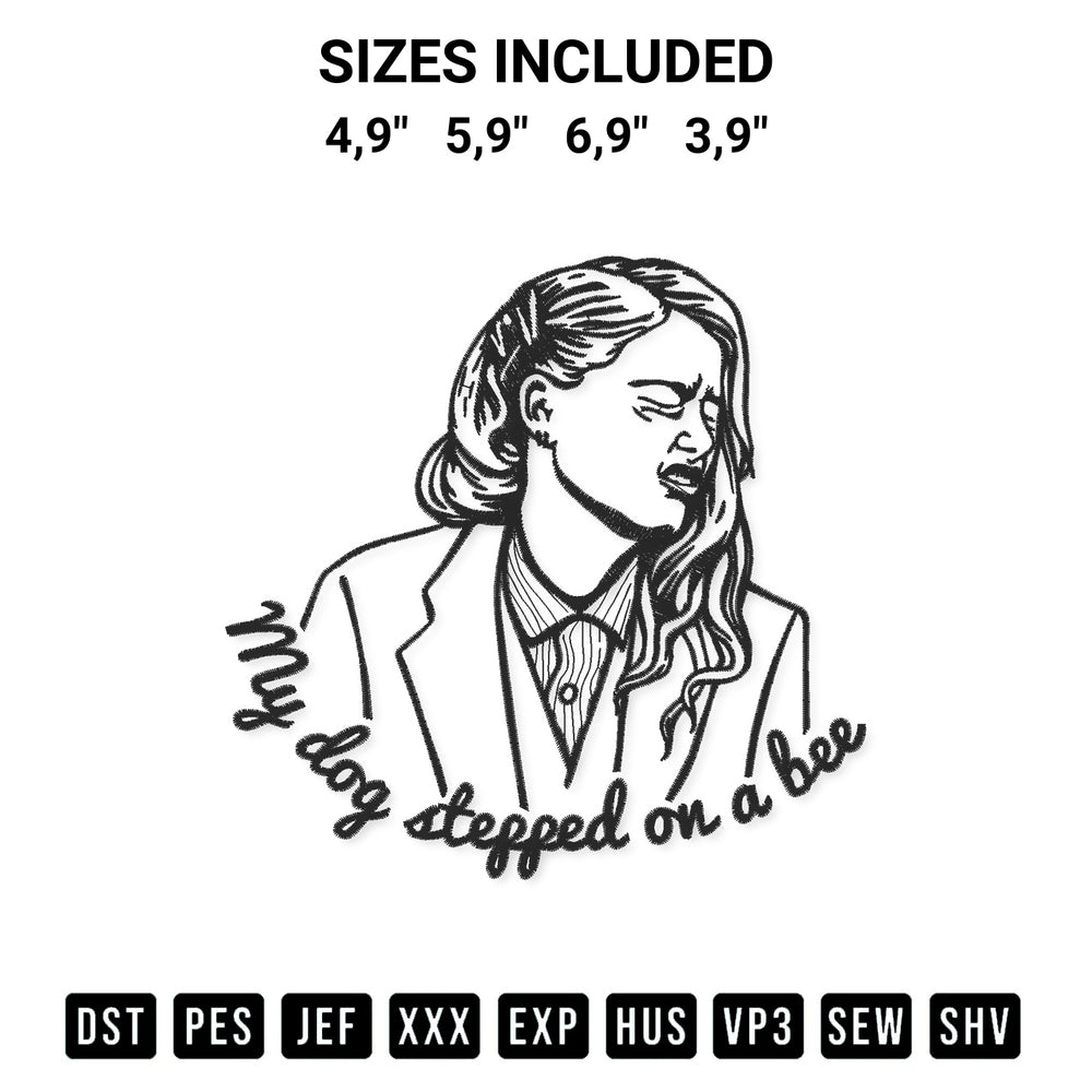 Get the My Dog Stepped On A Bee Amber Heard Meme Funny Quote Logo Embroidery Design embroidery design for your custom crafts! Premium digitized files available for instant download at Designspacks.com. Available sizes: 4,9", 5,9", 6,9", 3,9".