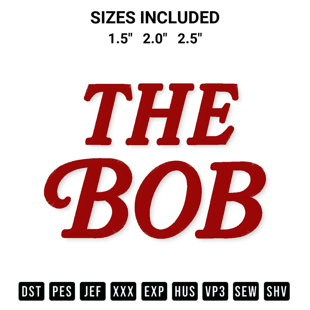 Get the The Bob Embroidery Design embroidery design for your custom crafts! Premium digitized files available for instant download at Designspacks.com. Available sizes: 1.5", 2.0", 2.5".