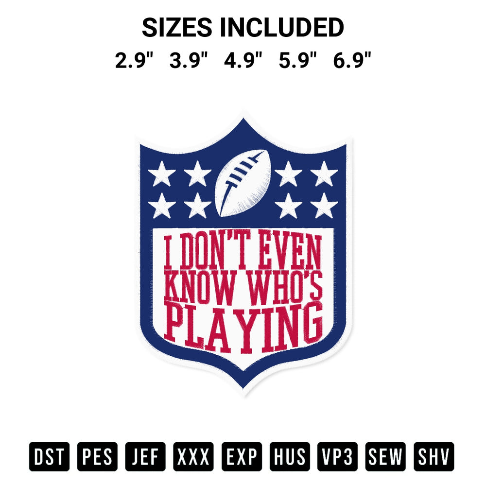 Elevate your next project with our I Dont Even Know Whos Playing Embroidery Design embroidery file. Shop high-quality digital patterns instantly at Designspacks.com. Available sizes: 2.9", 3.9", 4.9", 5.9", 6.9".