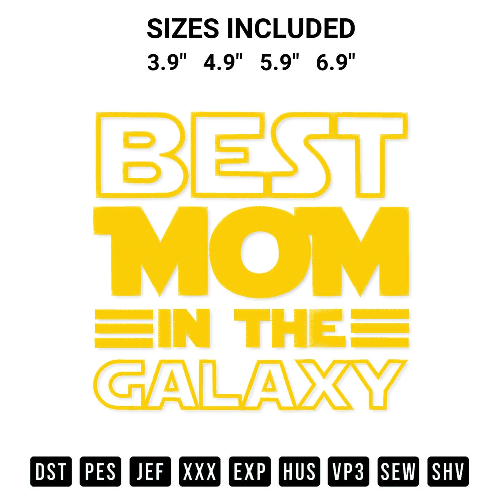 Create amazing crafts with the Best Mom In The Galaxy Embroidery Design embroidery file. High-quality digital download from Designspacks.com, perfect for beginners and pros. Available sizes: 3.9", 4.9", 5.9", 6.9".