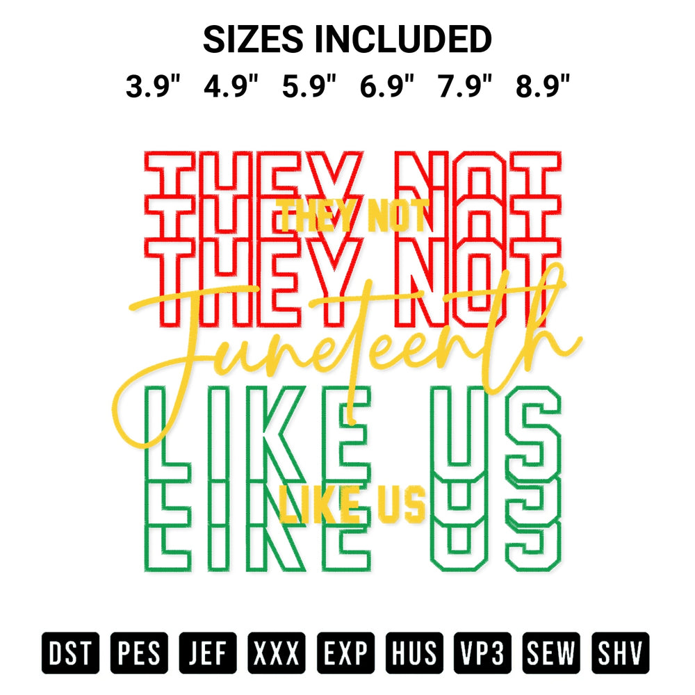 Shop the Juneteenth They Not Like Us Embroidery Design machine embroidery pattern at Designspacks.com. Beautifully digitized for flawless stitching on any fabric. Available sizes: 3.9", 4.9", 5.9", 6.9", 7.9", 8.9".