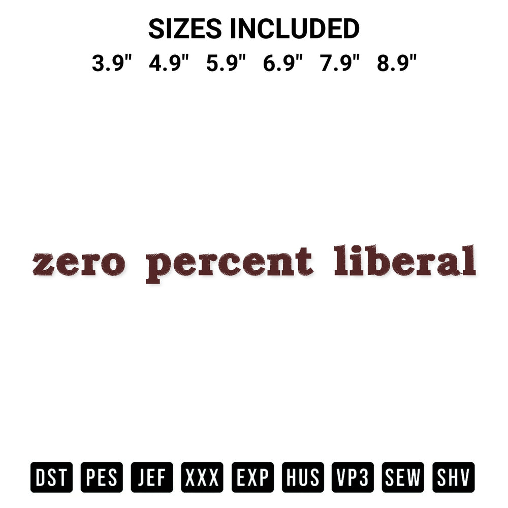 Shop the Zero Percent Liberal Embroidery Design machine embroidery pattern at Designspacks.com. Beautifully digitized for flawless stitching on any fabric. Available sizes: 3.9", 4.9", 5.9", 6.9", 7.9", 8.9".