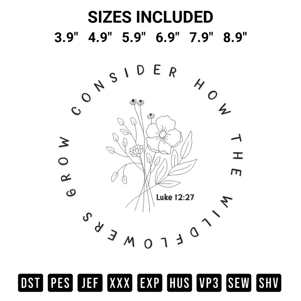 Elevate your next project with our Consider How The Wild Flowers Grow Christians Embroidery Design embroidery file. Shop high-quality digital patterns instantly at Designspacks.com. Available sizes: 3.9", 4.9", 5.9", 6.9", 7.9", 8.9".