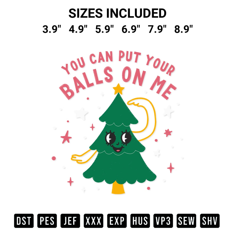 Create amazing crafts with the You Can Put Your Balls On Me Embroidery Design embroidery file. High-quality digital download from Designspacks.com, perfect for beginners and pros. Available sizes: 3.9", 4.9", 5.9", 6.9", 7.9", 8.9".