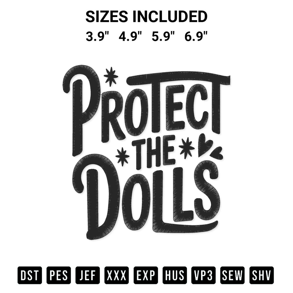 Stitch like a pro with the Protect The Dolls Embroidery Design embroidery pattern from Designspacks.com. High-quality digital machine embroidery file. Available sizes: 3.9", 4.9", 5.9", 6.9".