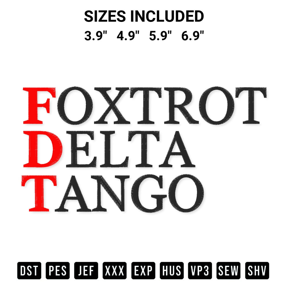 Stitch like a pro with the Foxtrot Delta Tango Embroidery Design embroidery pattern from Designspacks.com. High-quality digital machine embroidery file. Available sizes: 3.9", 4.9", 5.9", 6.9".