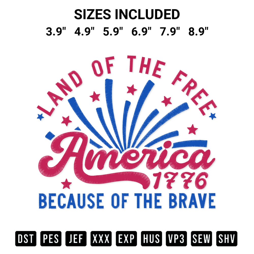Add a unique touch to your apparel with the Land Of The Free America 1776 Embroidery Design embroidery file. Premium instant download available now on Designspacks.com. Available sizes: 3.9", 4.9", 5.9", 6.9", 7.9", 8.9".