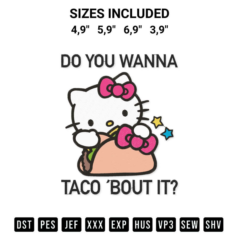 Shop the Hello Kitty Do You Wanna Taco Bout It Funny National Taco Day Logo Embroidery Design machine embroidery pattern at Designspacks.com. Beautifully digitized for flawless stitching on any fabric. Available sizes: 4,9", 5,9", 6,9", 3,9".