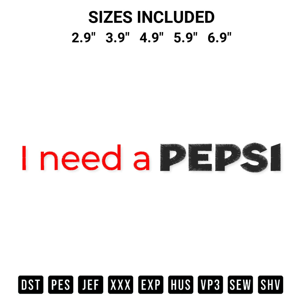 Transform your fabrics with the I Need A Pepsi Embroidery Design embroidery design. Instant access to premium digitized patterns at Designspacks.com. Available sizes: 2.9", 3.9", 4.9", 5.9", 6.9".