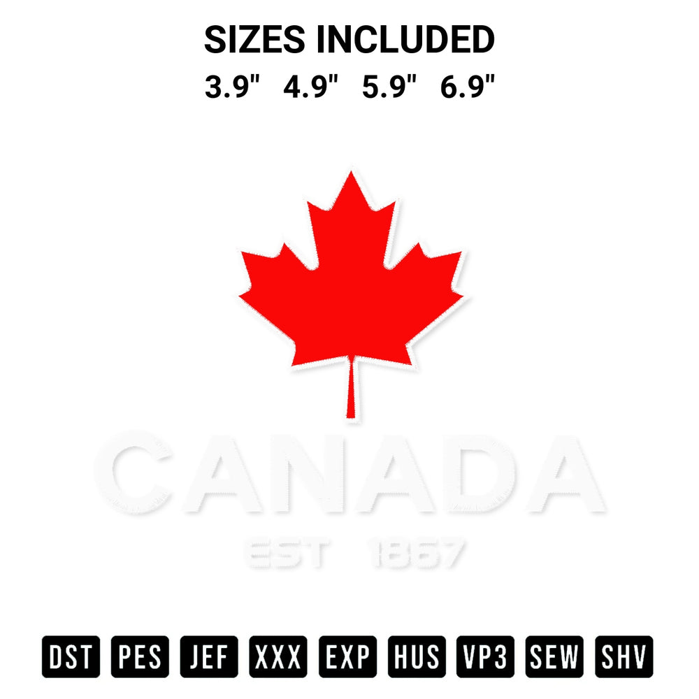 Stitch like a pro with the Canada Est 1867 Embroidery Design embroidery pattern from Designspacks.com. High-quality digital machine embroidery file. Available sizes: 3.9", 4.9", 5.9", 6.9".