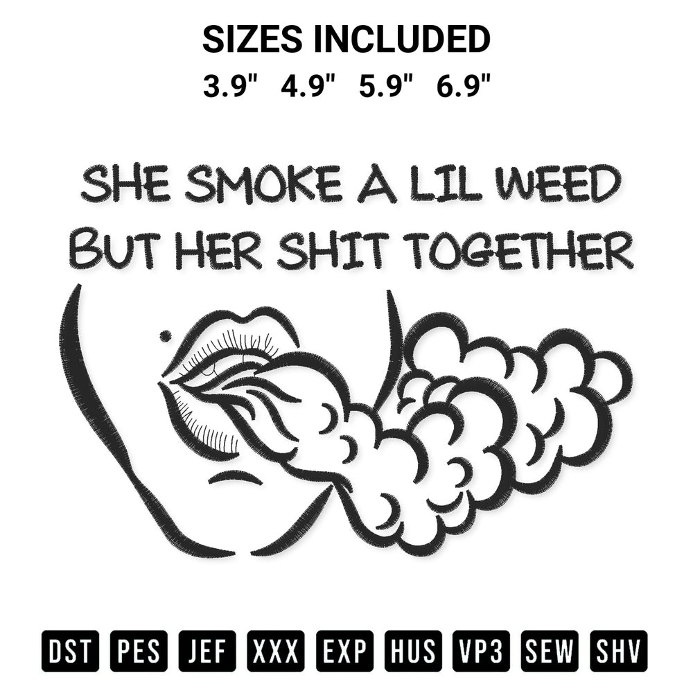 Create amazing crafts with the She Smoke A Lil Weed Embroidery Design embroidery file. High-quality digital download from Designspacks.com, perfect for beginners and pros. Available sizes: 3.9", 4.9", 5.9", 6.9".