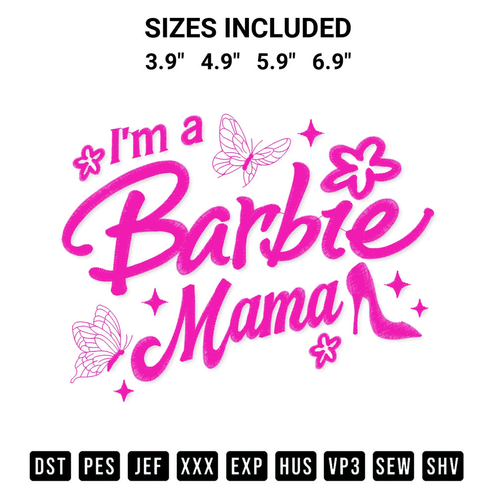 Discover the perfect addition to your crafting collection: Im A Barbie Mama Embroidery Design embroidery file. Instantly available at Designspacks.com. Available sizes: 3.9", 4.9", 5.9", 6.9".