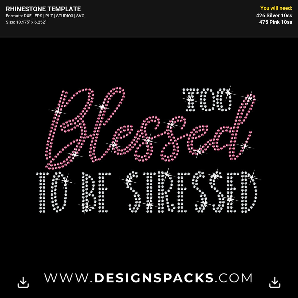 Too Blessed To Be Stressed Rhinestone Digital Template