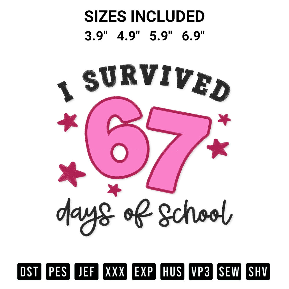 Transform your fabrics with the I Survived 67 Days Of School Embroidery Design embroidery design. Instant access to premium digitized patterns at Designspacks.com. Available sizes: 3.9", 4.9", 5.9", 6.9".
