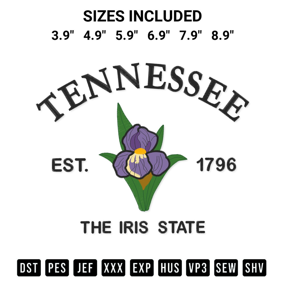 Transform your fabrics with the Tennessee Est 1796 The Iris State Embroidery Design embroidery design. Instant access to premium digitized patterns at Designspacks.com. Available sizes: 3.9", 4.9", 5.9", 6.9", 7.9", 8.9".