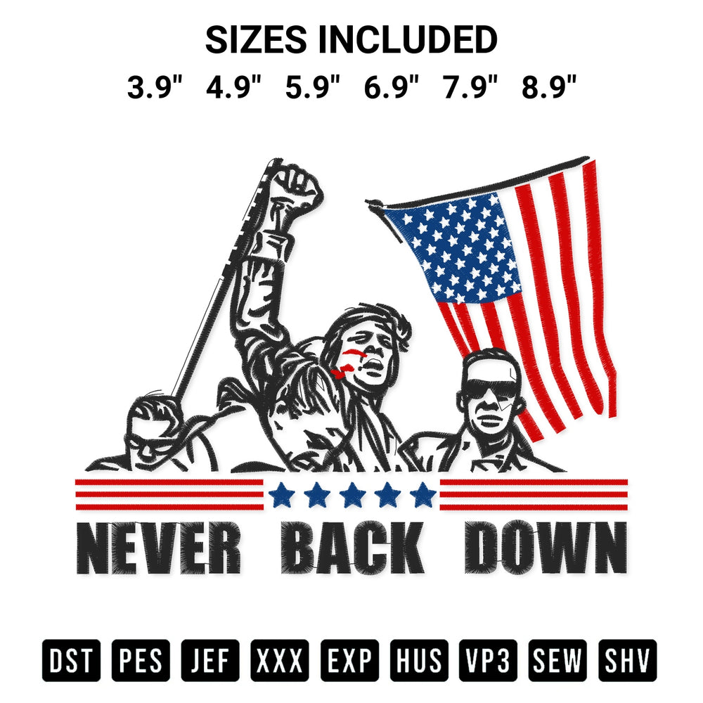 Discover the perfect addition to your crafting collection: Trump Never Back Down Embroidery Design embroidery file. Instantly available at Designspacks.com. Available sizes: 3.9", 4.9", 5.9", 6.9", 7.9", 8.9".
