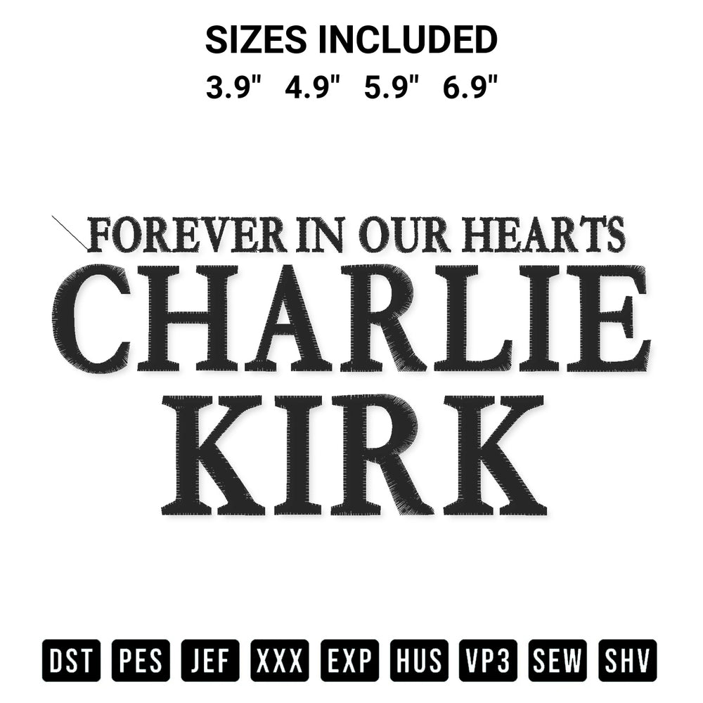 Download the Forever In Our Hearts Charlie Kirk Embroidery Design machine embroidery design exclusively at Designspacks.com. Premium digitized pattern for apparel and DIY crafts. Available sizes: 3.9", 4.9", 5.9", 6.9".