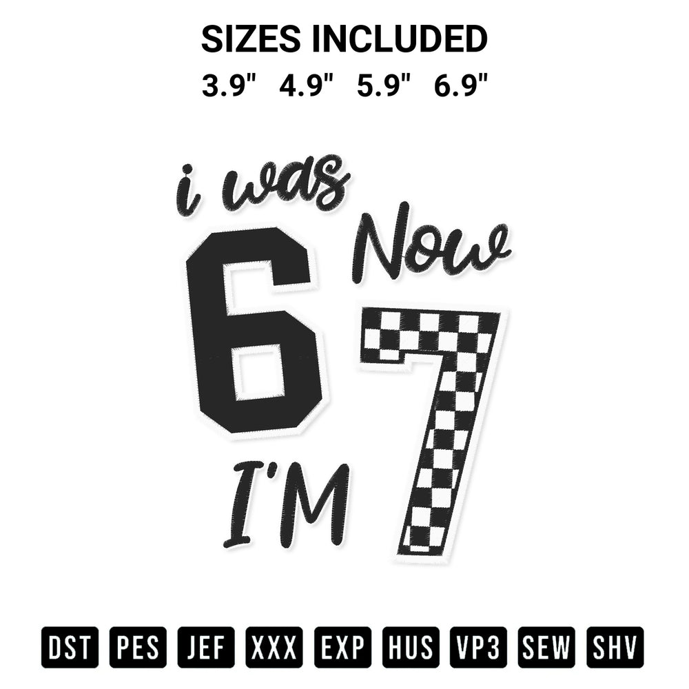 Download the Checkered I Was 6 Now Im 7 Embroidery Design machine embroidery design exclusively at Designspacks.com. Premium digitized pattern for apparel and DIY crafts. Available sizes: 3.9", 4.9", 5.9", 6.9".