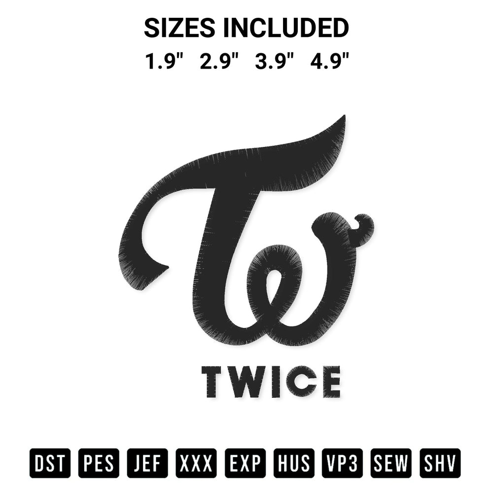 Looking for the perfect pattern? Download the Twice Logo Embroidery Design embroidery design today at Designspacks.com. Crisp, clean stitching guaranteed. Available sizes: 1.9", 2.9", 3.9", 4.9".