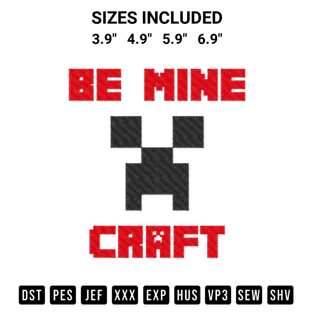 Get the Be Mine Craft Valentines Day Minecraft Lovers Couple Gift Embroidery Design embroidery design for your custom crafts! Premium digitized files available for instant download at Designspacks.com. Available sizes: 3.9", 4.9", 5.9", 6.9".