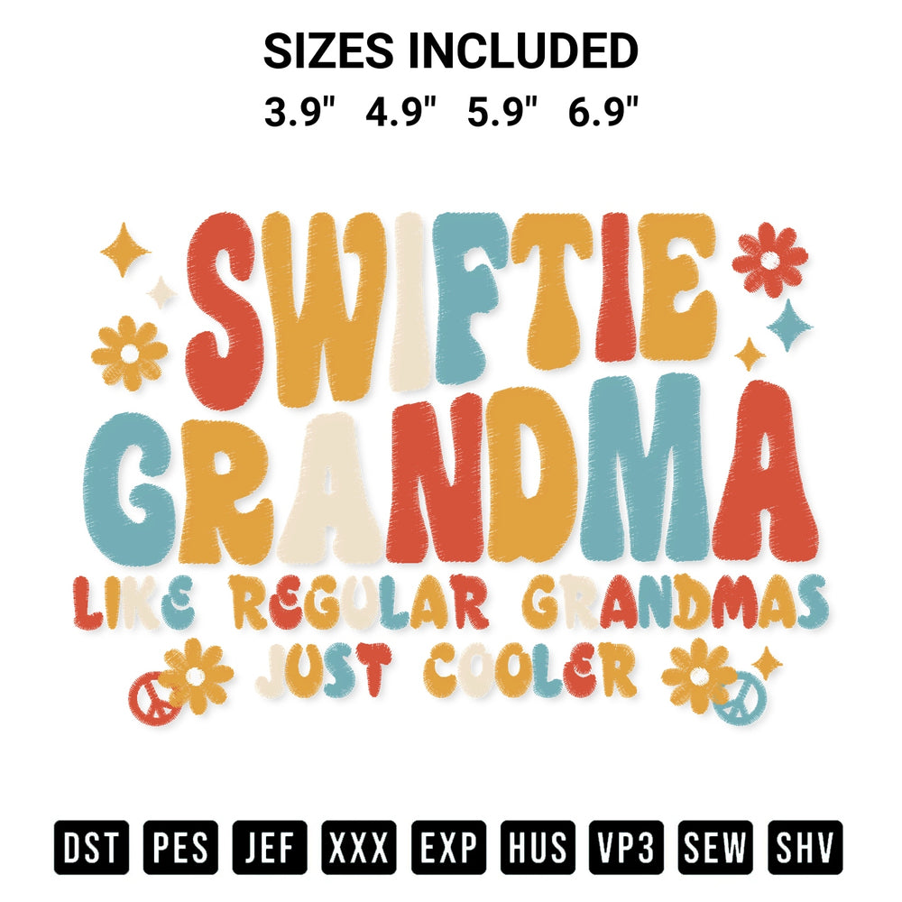 Shop the Swiftie Grandma Like Regular Grandmas Just Cooler Embroidery Design machine embroidery pattern at Designspacks.com. Beautifully digitized for flawless stitching on any fabric. Available sizes: 3.9", 4.9", 5.9", 6.9".