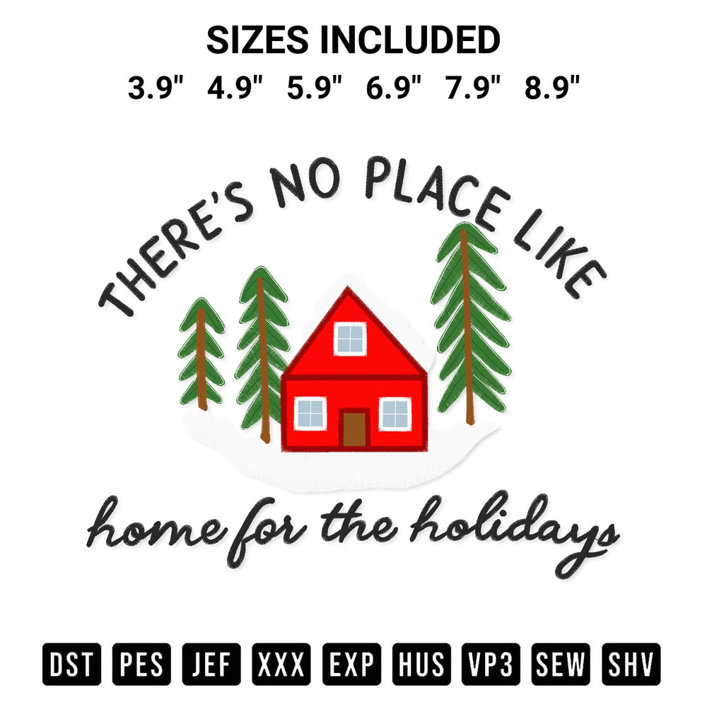 Get the Theres No Place Like Home For The Holidays Embroidery Design embroidery design for your custom crafts! Premium digitized files available for instant download at Designspacks.com. Available sizes: 3.9", 4.9", 5.9", 6.9", 7.9", 8.9".