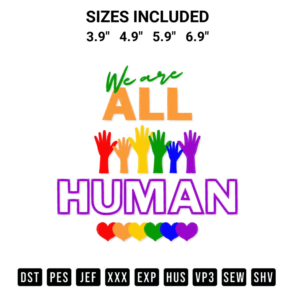 Shop the We Are All Human Embroidery Design machine embroidery pattern at Designspacks.com. Beautifully digitized for flawless stitching on any fabric. Available sizes: 3.9", 4.9", 5.9", 6.9".