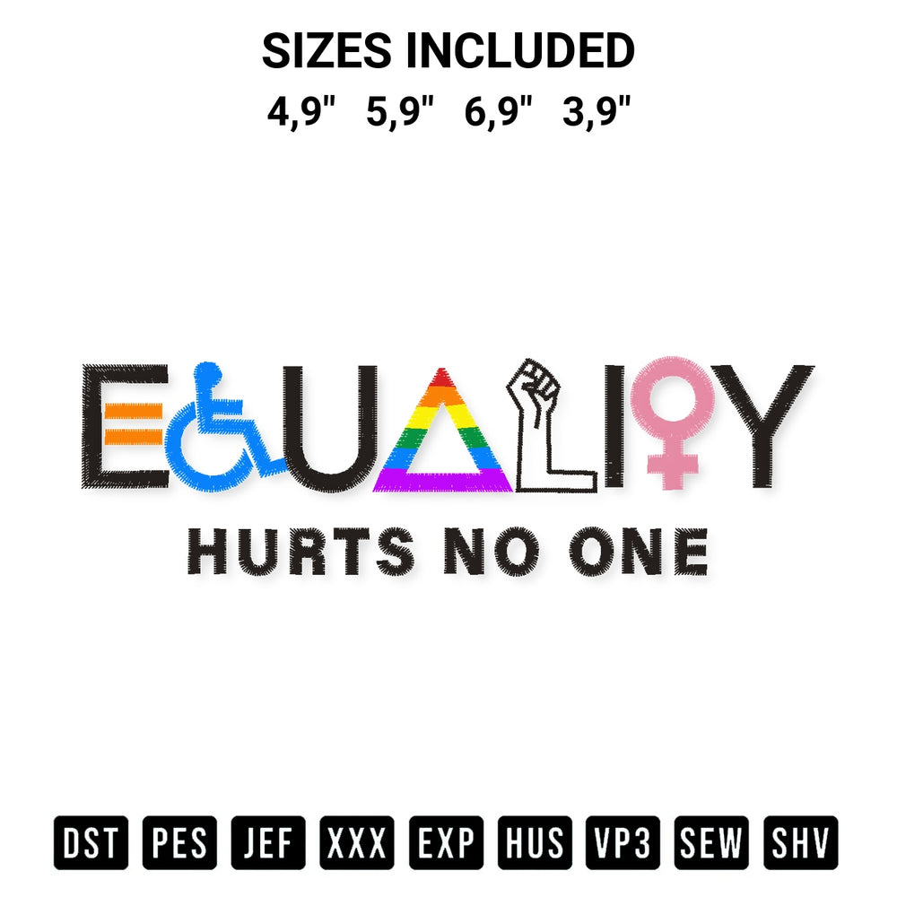 Get the Equality Hurts No One Human Rights Equality Saying Anti Racism Lgbt Logo Embroidery Design embroidery design for your custom crafts! Premium digitized files available for instant download at Designspacks.com. Available sizes: 4,9", 5,9", 6,9", 3,9".