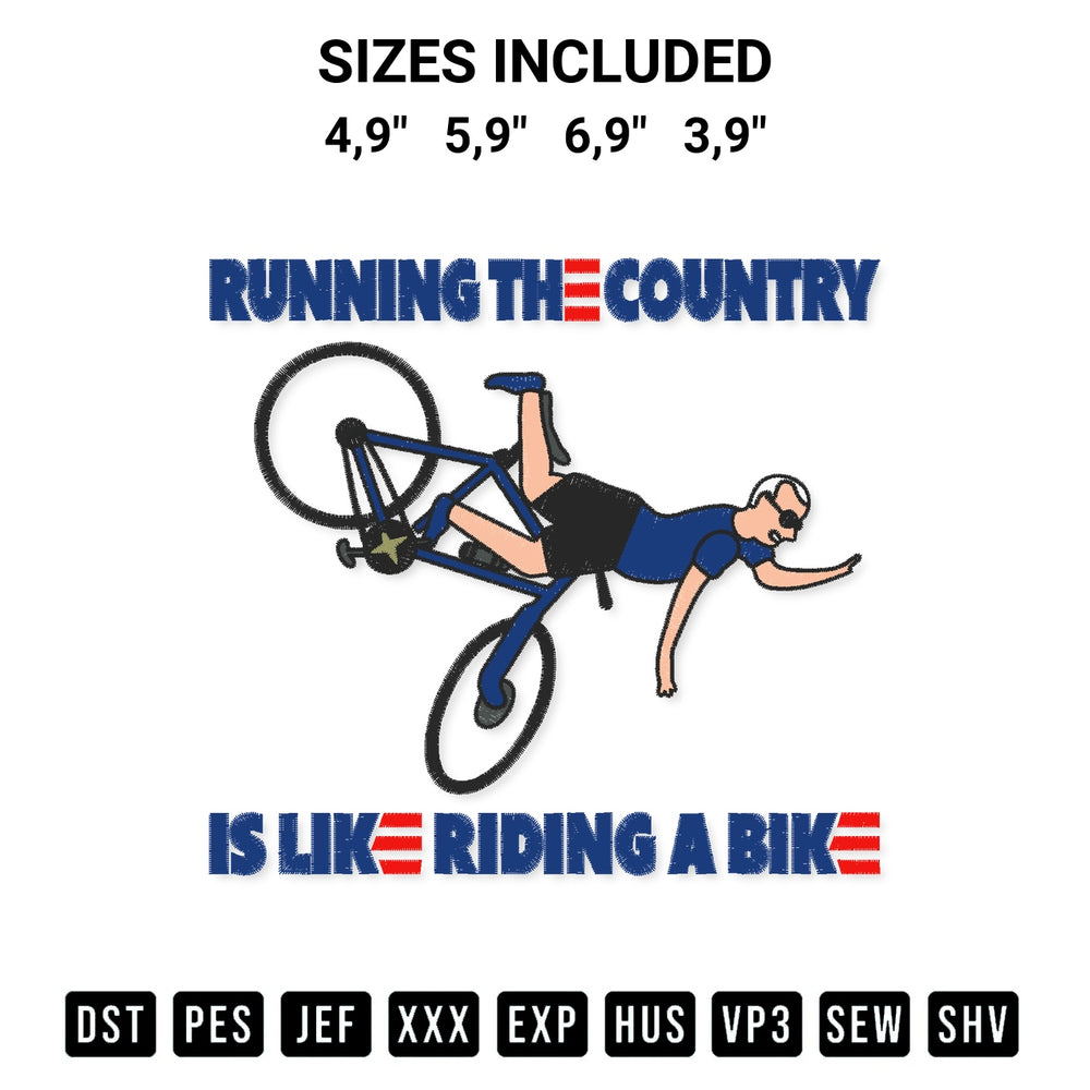 Transform your fabrics with the Running The Country Is Like Riding A Bike Joe Biden Meme Gift Logo Embroidery Design embroidery design. Instant access to premium digitized patterns at Designspacks.com. Available sizes: 4,9", 5,9", 6,9", 3,9".