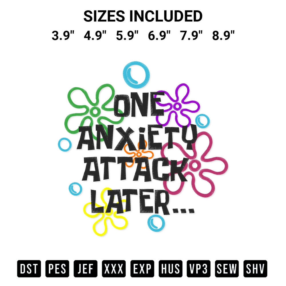 Elevate your next project with our Funny One Anxiety Attack Later Embroidery Design embroidery file. Shop high-quality digital patterns instantly at Designspacks.com. Available sizes: 3.9", 4.9", 5.9", 6.9", 7.9", 8.9".