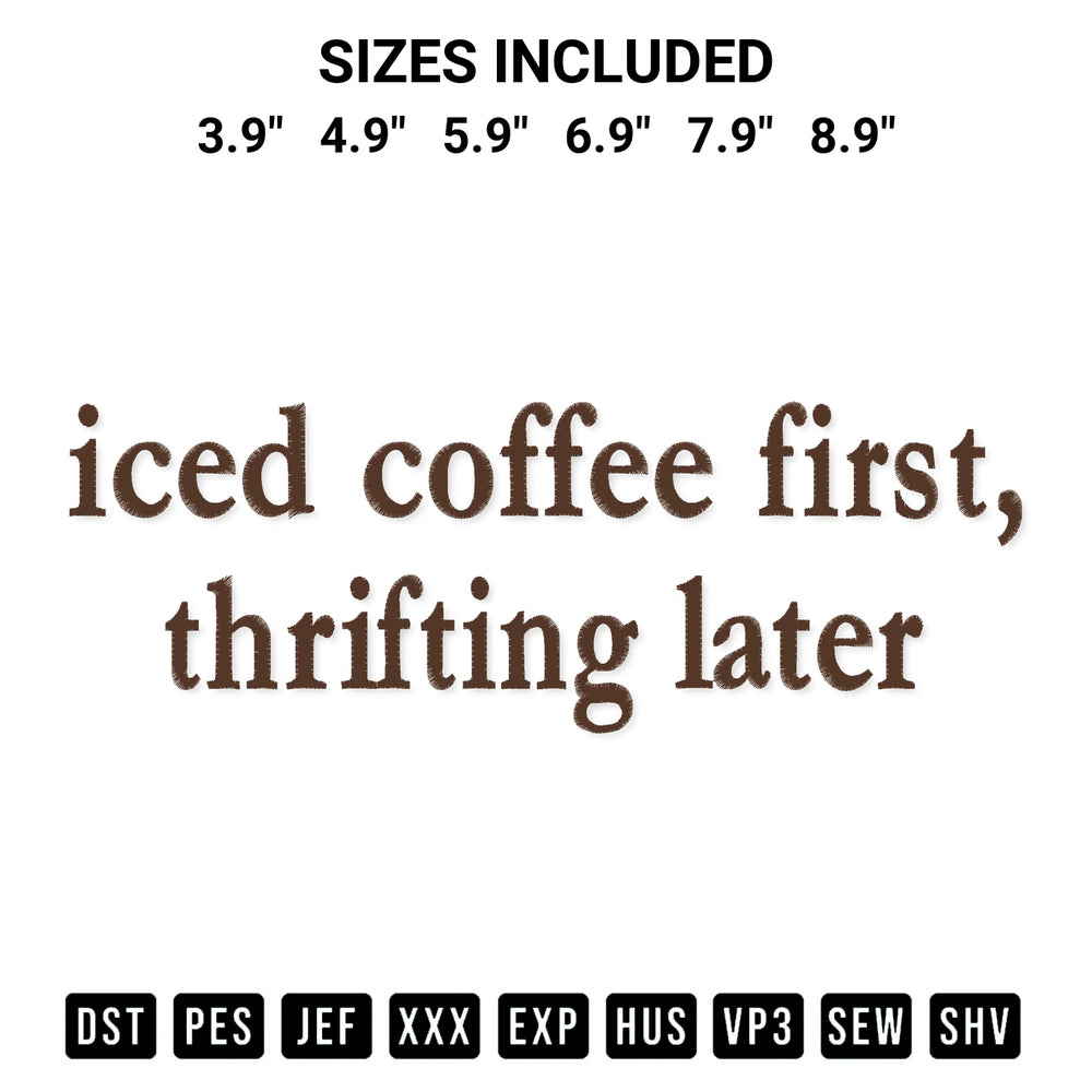 Download the Iced Coffee First Thrifting Later Embroidery Design machine embroidery design exclusively at Designspacks.com. Premium digitized pattern for apparel and DIY crafts. Available sizes: 3.9", 4.9", 5.9", 6.9", 7.9", 8.9".