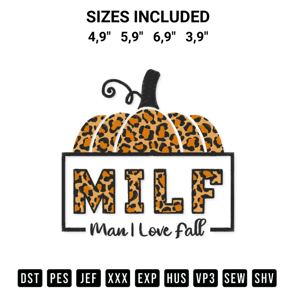 Stitch like a pro with the Milf Man I Love Fall Funny Autumn Seasons Lovers Thanksgiving Day Logo Embrodery Embroidery Design embroidery pattern from Designspacks.com. High-quality digital machine embroidery file. Available sizes: 4,9", 5,9", 6,9", 3,9".