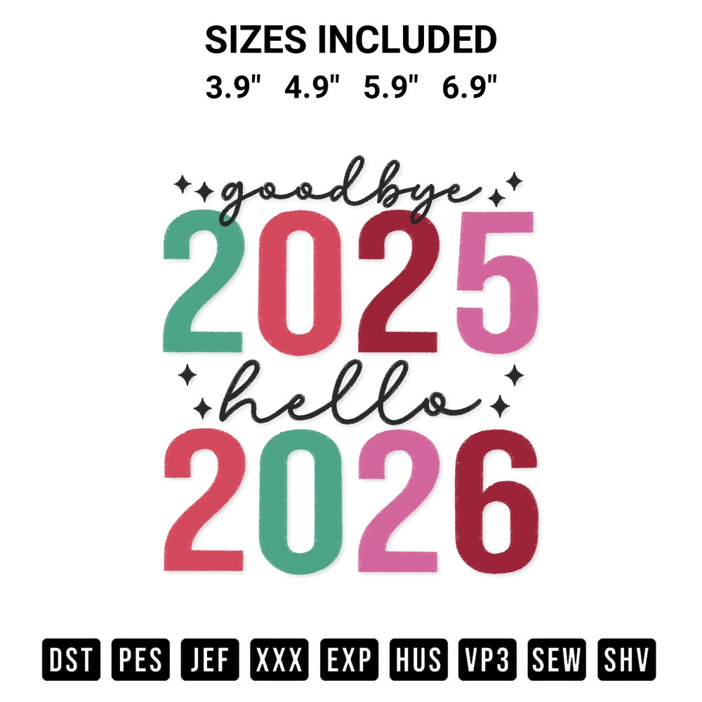 Get the Goodbye 2025 Hello 2026 Vibes Embroidery Design embroidery design for your custom crafts! Premium digitized files available for instant download at Designspacks.com. Available sizes: 3.9", 4.9", 5.9", 6.9".