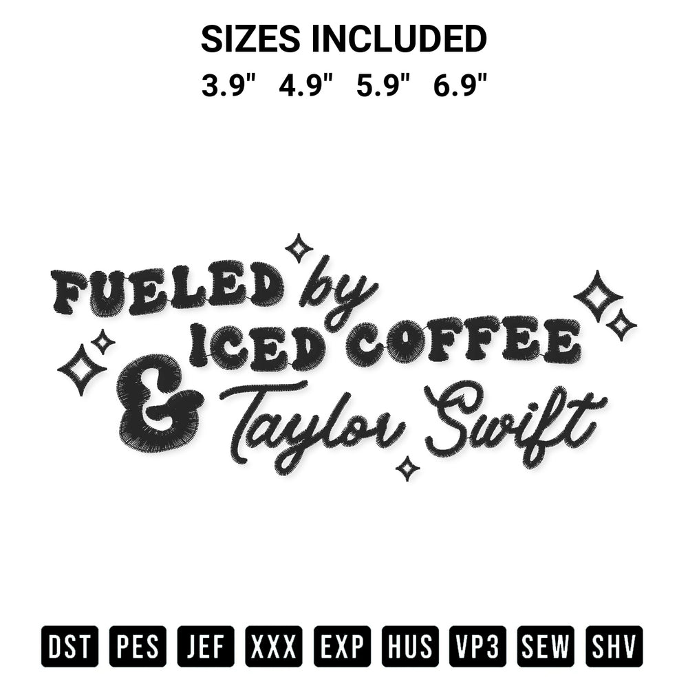 Discover the perfect addition to your crafting collection: Fueled By Iced Coffee And Taylor Swift Embroidery Design embroidery file. Instantly available at Designspacks.com. Available sizes: 3.9", 4.9", 5.9", 6.9".