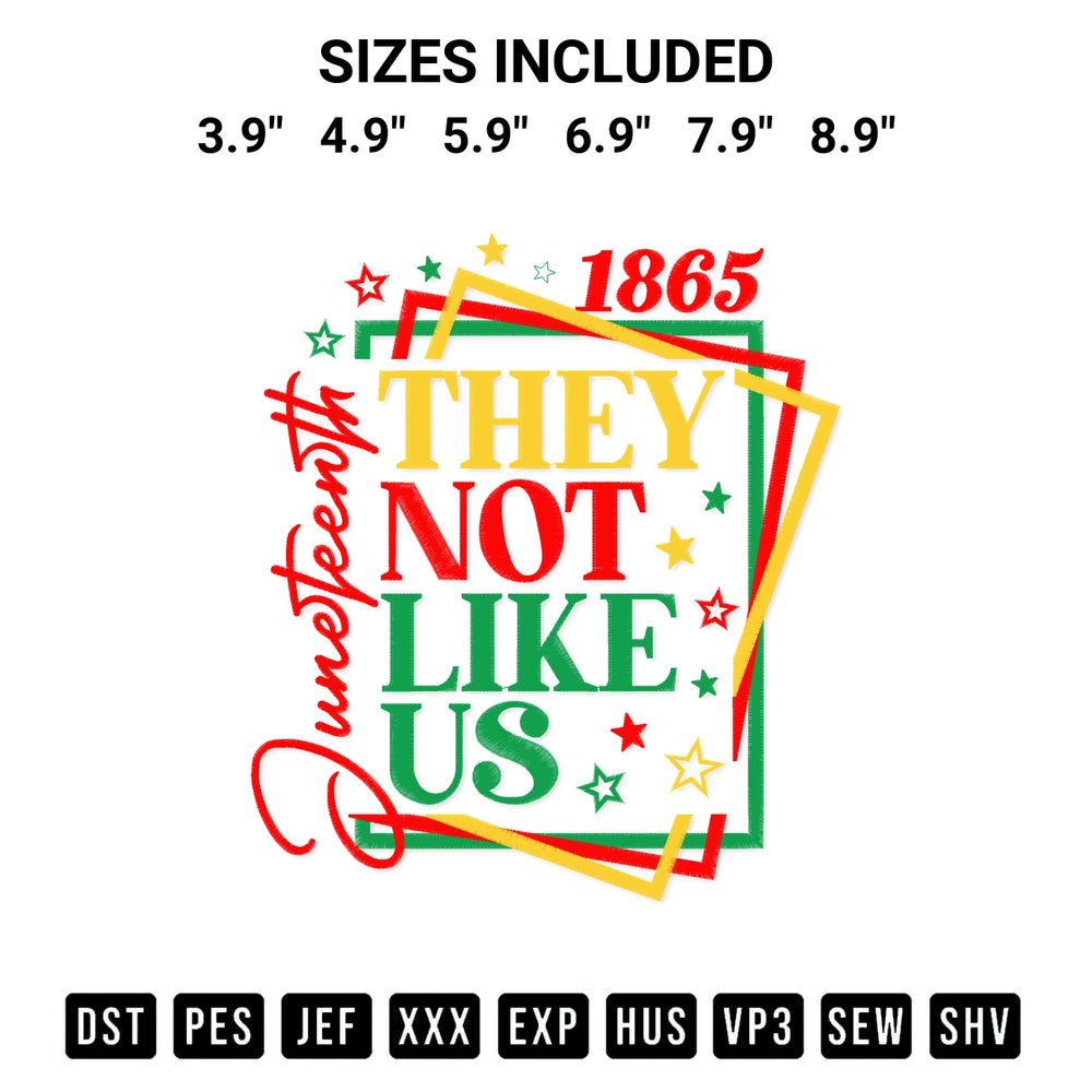 Add a unique touch to your apparel with the Juneteenth They Not Like Us 1865 Embroidery Design embroidery file. Premium instant download available now on Designspacks.com. Available sizes: 3.9", 4.9", 5.9", 6.9", 7.9", 8.9".
