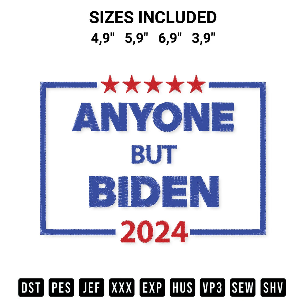Add a unique touch to your apparel with the Anyone But Biden 2024 Funny Anti Joe Biden Political Logo Embroidery Design embroidery file. Premium instant download available now on Designspacks.com. Available sizes: 4,9", 5,9", 6,9", 3,9".