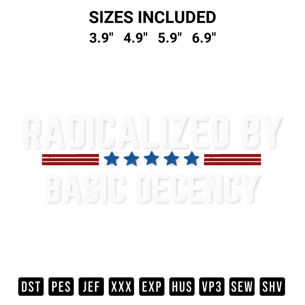 Stitch like a pro with the Radicalized By Basic Decency Funny Quote Embroidery Design embroidery pattern from Designspacks.com. High-quality digital machine embroidery file. Available sizes: 3.9", 4.9", 5.9", 6.9".