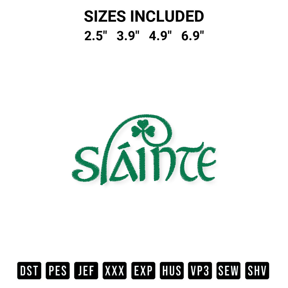 Discover the perfect addition to your crafting collection: Slainte Patricks Day Embroidery Design embroidery file. Instantly available at Designspacks.com. Available sizes: 2.5", 3.9", 4.9", 6.9".