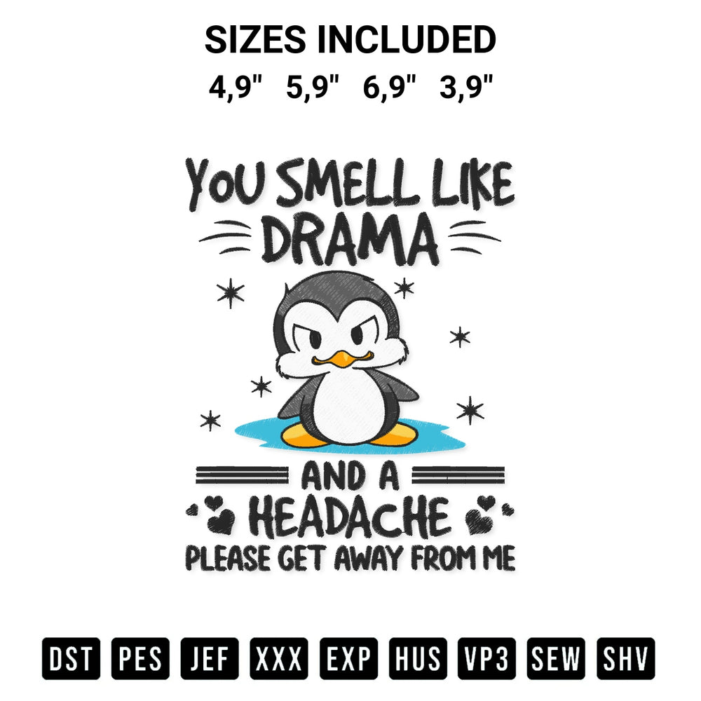 Add a unique touch to your apparel with the Penguin You Smell Like Drama And A Headache Please Get Away From Me Logo Embroidery Design embroidery file. Premium instant download available now on Designspacks.com. Available sizes: 4,9", 5,9", 6,9", 3,9".